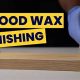 Best Woodworking Machine Wax: Tips &amp; Top Picks! | Step-by-Step Guides, Tools & Inspiration to Build Beautiful Wooden Decor on a Budget