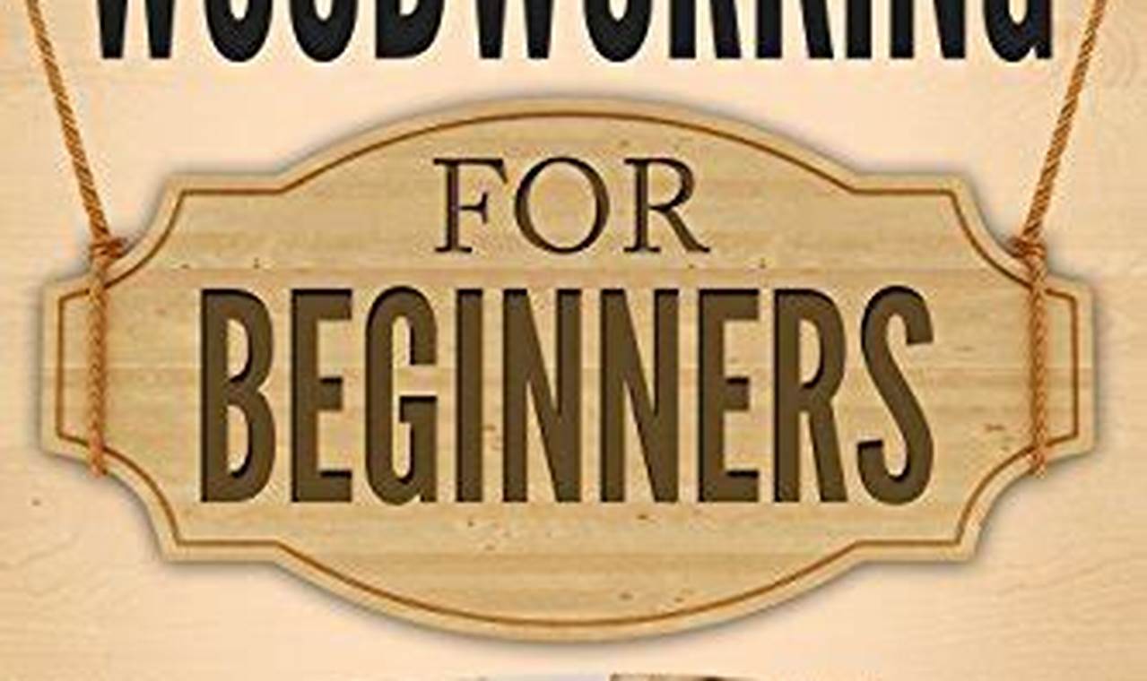 Your First Woodworking for Beginners Book: Easy Projects Step-by-Step Guides, Tools & Inspiration to Build Beautiful Wooden Decor on a Budget Your First Woodworking for Beginners Book: Easy Projects | Step-by-Step Guides, Tools & Inspiration to Build Beautiful Wooden Decor on a Budget