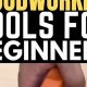 Getting Started: Basic Beginner Woodworking Tools You Need! | Step-by-Step Guides, Tools & Inspiration to Build Beautiful Wooden Decor on a Budget