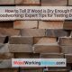 Woodworking Tips: How to Tell If Wood is Dry Enough + Tricks | Step-by-Step Guides, Tools & Inspiration to Build Beautiful Wooden Decor on a Budget