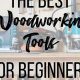 Start Woodworking: Essential Beginner Woodworking Tools Kit | Step-by-Step Guides, Tools & Inspiration to Build Beautiful Wooden Decor on a Budget