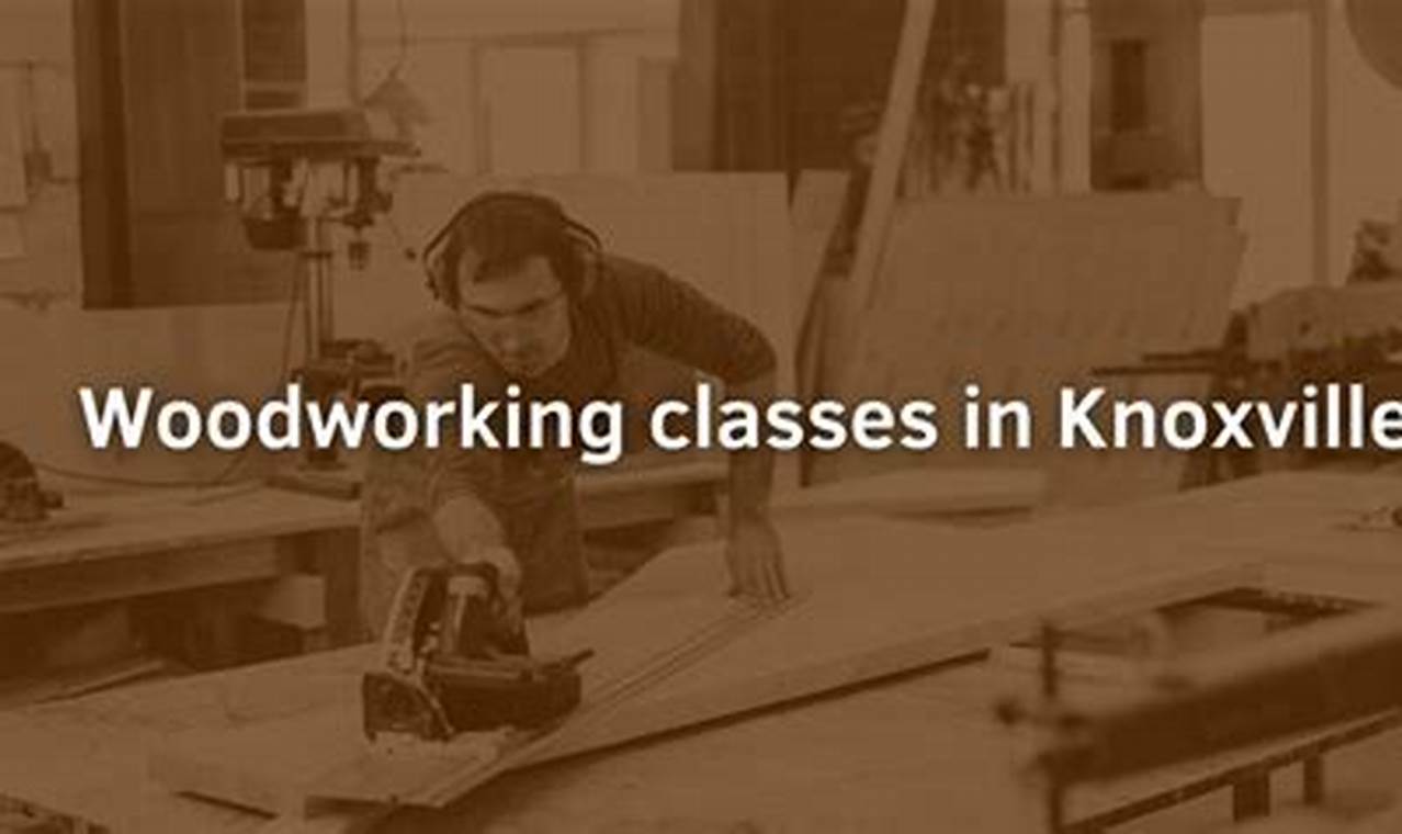 Learn Knoxville Woodworking Classes: Skills & Projects Step-by-Step Guides, Tools & Inspiration to Build Beautiful Wooden Decor on a Budget Learn Knoxville Woodworking Classes: Skills & Projects | Step-by-Step Guides, Tools & Inspiration to Build Beautiful Wooden Decor on a Budget