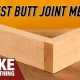 Master the Woodworking Butt Joint: Tips & Tricks | Step-by-Step Guides, Tools & Inspiration to Build Beautiful Wooden Decor on a Budget