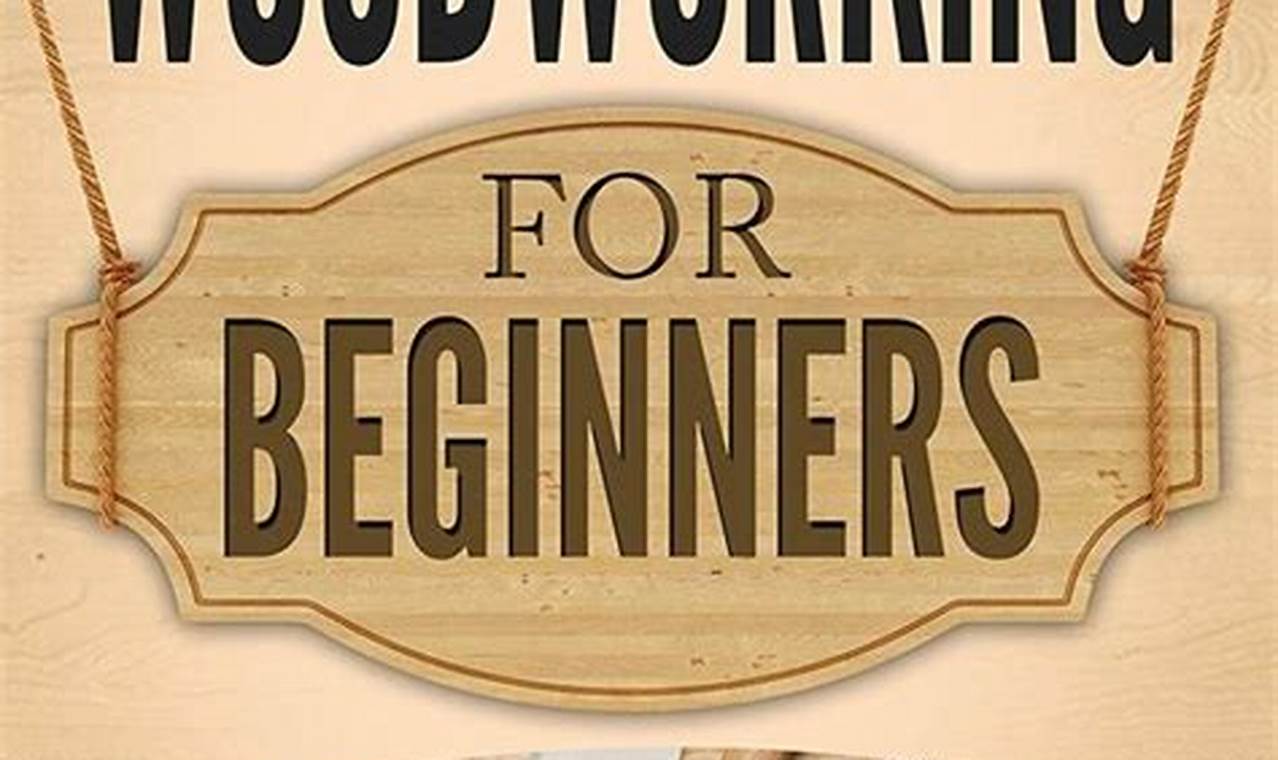 Best Beginner Woodworking Books for Newbies + Tips Step-by-Step Guides, Tools & Inspiration to Build Beautiful Wooden Decor on a Budget Best Beginner Woodworking Books for Newbies + Tips | Step-by-Step Guides, Tools & Inspiration to Build Beautiful Wooden Decor on a Budget