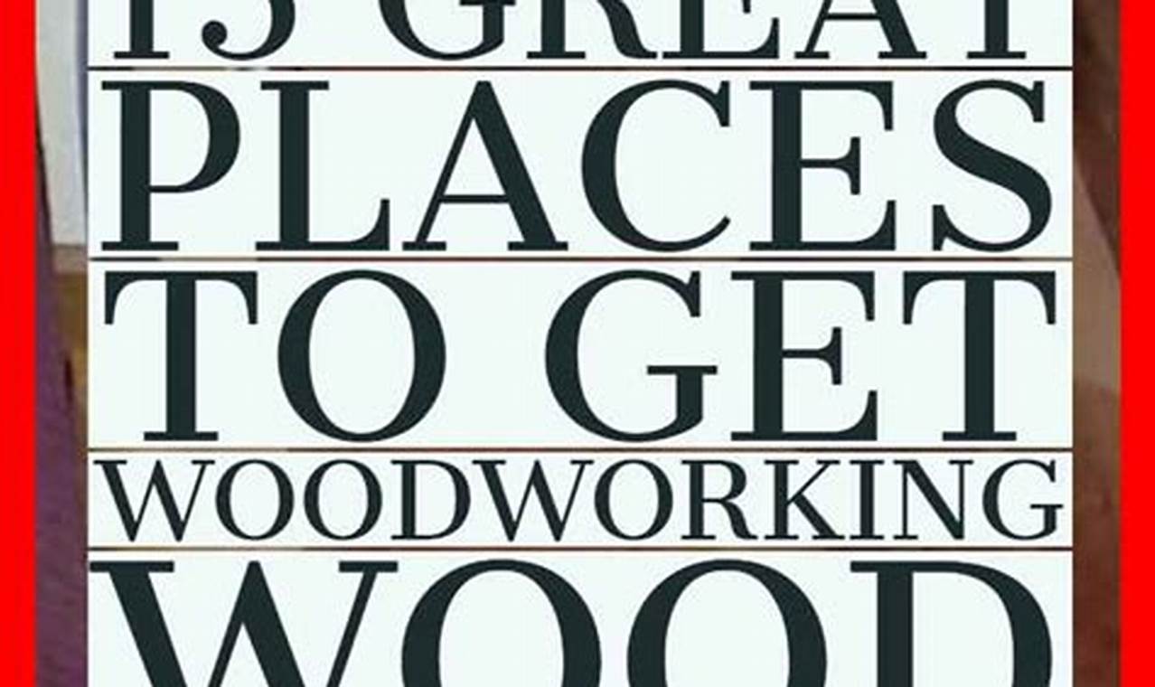 Best Spots: Where to Get Woodworking Wood [Guide] | Step-by-Step Guides, Tools & Inspiration to Build Beautiful Wooden Decor on a Budget