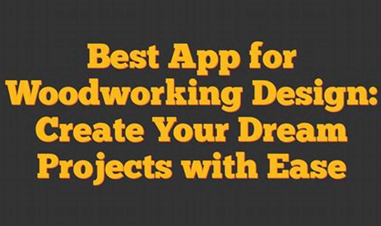 Best App to Design Woodworking Projects: Simplified Design | Step-by-Step Guides, Tools & Inspiration to Build Beautiful Wooden Decor on a Budget