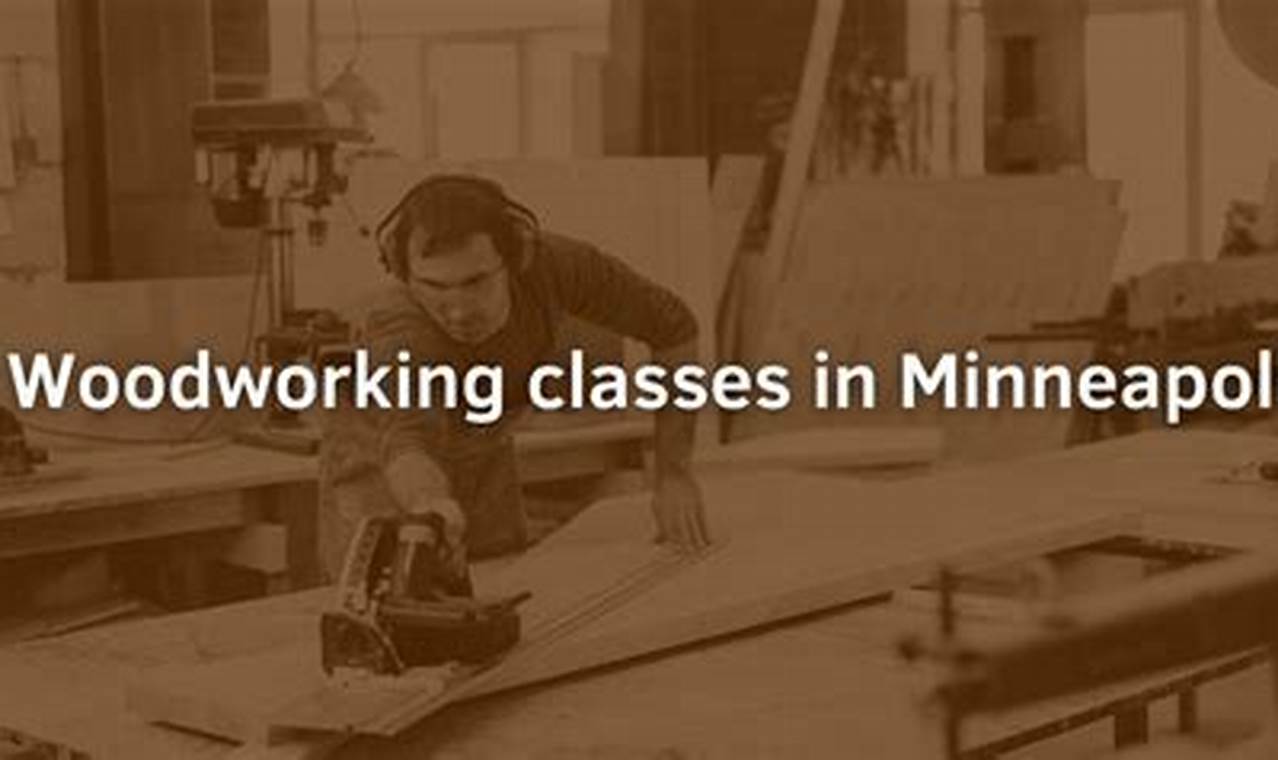 Learn Woodworking: Minneapolis Woodworking Classes & Workshops | Step-by-Step Guides, Tools & Inspiration to Build Beautiful Wooden Decor on a Budget
