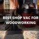 Best Shop Vacs for Woodworking: Reviews &amp; Guide | Step-by-Step Guides, Tools & Inspiration to Build Beautiful Wooden Decor on a Budget