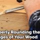 Best Woodworking Tool to Round Edges: Options & Tips | Step-by-Step Guides, Tools & Inspiration to Build Beautiful Wooden Decor on a Budget