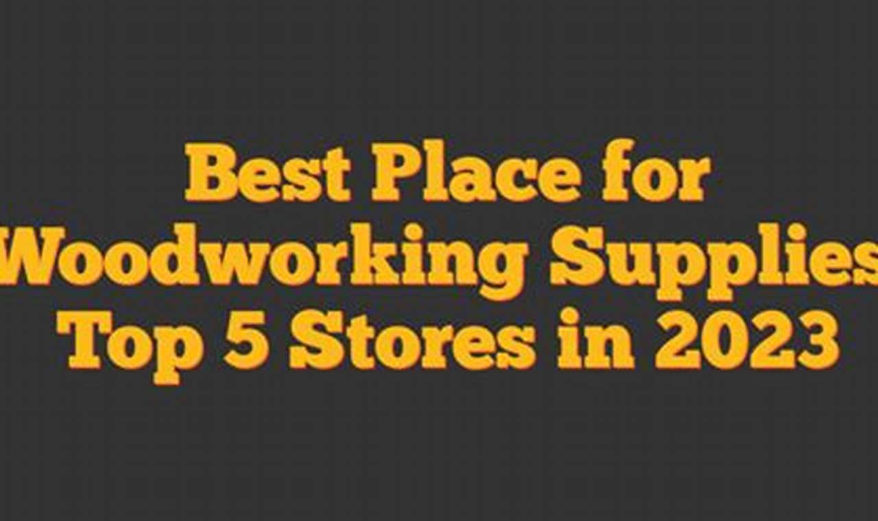 Find the Best Woodworking Stores Near You: Your Ultimate Guide! | Step-by-Step Guides, Tools & Inspiration to Build Beautiful Wooden Decor on a Budget