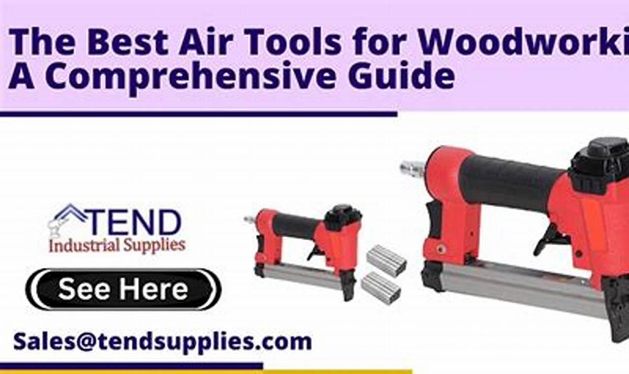 Top-Rated: Best Air Tools for Woodworking Perfection Step-by-Step Guides, Tools & Inspiration to Build Beautiful Wooden Decor on a Budget Top-Rated: Best Air Tools for Woodworking Perfection | Step-by-Step Guides, Tools & Inspiration to Build Beautiful Wooden Decor on a Budget
