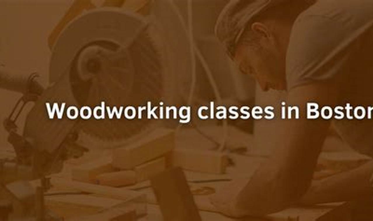 Learn Boston Woodworking Classes: Skills & Projects Step-by-Step Guides, Tools & Inspiration to Build Beautiful Wooden Decor on a Budget Learn Boston Woodworking Classes: Skills & Projects | Step-by-Step Guides, Tools & Inspiration to Build Beautiful Wooden Decor on a Budget