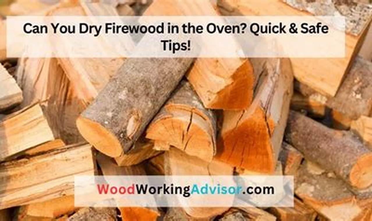 Wood Drying: Can You Dry Wood in the Oven for Woodworking? Tips Step-by-Step Guides, Tools & Inspiration to Build Beautiful Wooden Decor on a Budget Wood Drying: Can You Dry Wood in the Oven for Woodworking? Tips | Step-by-Step Guides, Tools & Inspiration to Build Beautiful Wooden Decor on a Budget