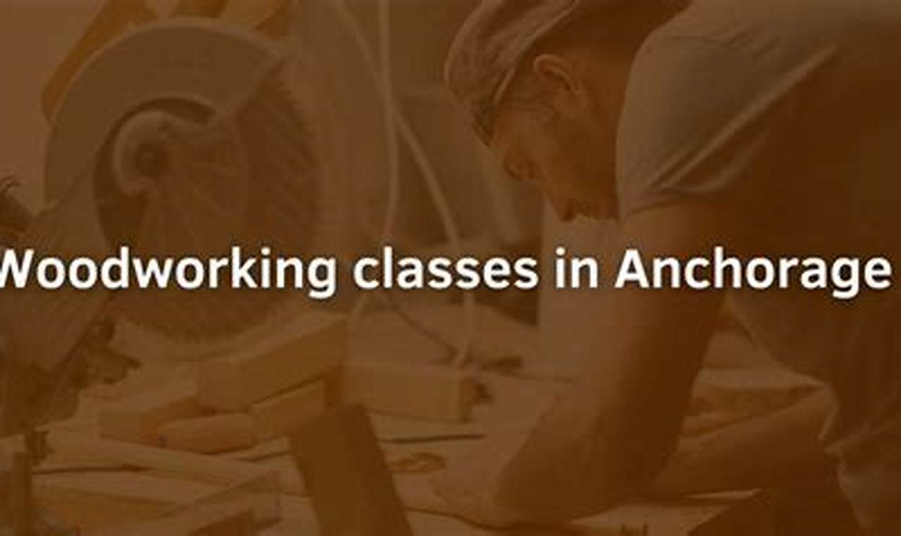 Learn Woodworking: Anchorage, AK Classes &amp; Workshops | Step-by-Step Guides, Tools & Inspiration to Build Beautiful Wooden Decor on a Budget