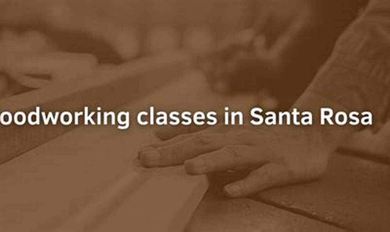 Learn Woodworking Classes Santa Rosa: Skills &amp; Craft | Step-by-Step Guides, Tools & Inspiration to Build Beautiful Wooden Decor on a Budget