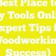 Top: Best Place to Buy Woodworking Tools Online Guide | Step-by-Step Guides, Tools & Inspiration to Build Beautiful Wooden Decor on a Budget