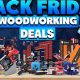 Best Woodworking Tools Black Friday Deals 2024! | Step-by-Step Guides, Tools & Inspiration to Build Beautiful Wooden Decor on a Budget