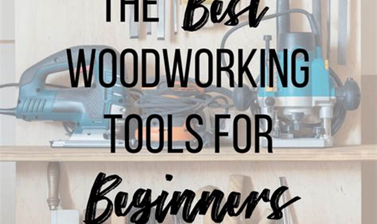 Essential Tools for Beginning Woodworking - Start Here! Step-by-Step Guides, Tools & Inspiration to Build Beautiful Wooden Decor on a Budget Essential Tools for Beginning Woodworking - Start Here! | Step-by-Step Guides, Tools & Inspiration to Build Beautiful Wooden Decor on a Budget